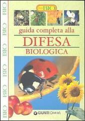 Guida completa alla difesa biologica Guida completa alla difesa biologica