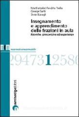 Insegnamento e apprendimento delle frazioni in aula. Ricerche, prospettive ed esperienze Insegnamento e apprendimento delle frazioni in aula. Ricerche, prospettive ed esperienze