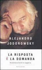 La risposta � la domanda. Novantadue favole di saggezza
