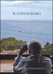 Il commodoro. Ricordi di Gianfranco Alberini Il commodoro. Ricordi di Gianfranco Alberini