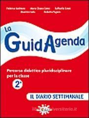 La guidagenda. Percorso didattico pluridisciplinare. Il diario settimanale. Per la 2� classe elementare. Con CD-ROM