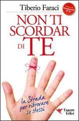 Non ti scordar di te. La strada per ritrovare se stessi Non ti scordar di te. La strada per ritrovare se stessi