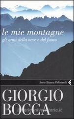 Le mie montagne. Gli anni della neve e del fuoco. eBook