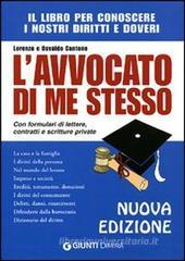 L' avvocato di me stesso. Il libro per conoscere i nostri diritti e doveri. Con formulari di lettere, contratti e scritture private