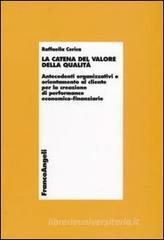 La catena del valore della qualit�. Antecedenti organizzativi e orientamento al cliente per la creazione di performance economico-finanziarie
