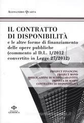 Il contratto di disponibilità e le altre forme di finanziamento delle opere pubbliche (commento al D.L. 1/2012 convertito in Legge 27/2012) Il contratto di disponibilità e le altre forme di finanziamento delle opere pubbliche (commento al D.L. 1/2012 convertito in Legge 27/2012)