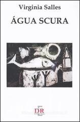 Įgua scura. Eros e il suo fantasma: tra delirio e ragione Įgua scura. Eros e il suo fantasma: tra delirio e ragione
