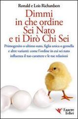 Dimmi in che ordine sei nato e ti dirò chi sei Dimmi in che ordine sei nato e ti dirò chi sei