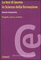 Laurearsi in Scienze della formazione. Progetto, ricerca, scrittura Laurearsi in Scienze della formazione. Progetto, ricerca, scrittura