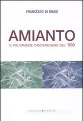 Amianto. Il più grande cangerogeno del '900 Amianto. Il più grande cangerogeno del '900