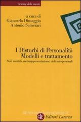 I disturbi di personalità. Modelli e trattamento. Stati mentali, metarappresentazione, cicli interpersonali I disturbi di personalità. Modelli e trattamento. Stati mentali, metarappresentazione, cicli interpersonali