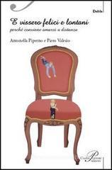 E vissero felici e lontani. Perch� conviene amarsi a distanza