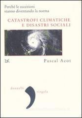 Catastrofi climatiche e disastri sociali Catastrofi climatiche e disastri sociali