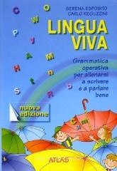 Lingua viva. Grammatica operativa per allenarsi a scrivere e a parlare bene