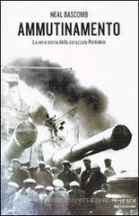 Ammutinamento. La vera storia della corazzata Pot�mkin