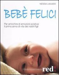 Beb� felici. Per arricchire di emozione positive il primo anno di vita dei nostri figli