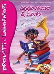 Leggo scrivo & canto. Progetti e laboratori. Con CD Audio Leggo scrivo & canto. Progetti e laboratori. Con CD Audio