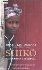 Shikò. Una bambina di strada Shikò. Una bambina di strada