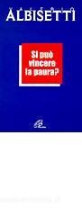 Si pu� vincere la paura?