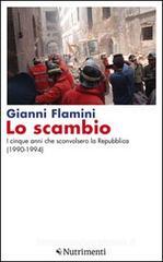 Lo scambio. I cinque anni che sconvolsero la Repubblica (1990-1994)