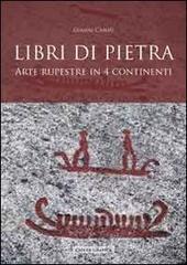 Libri di pietra. Arte rupestre in quattro continenti