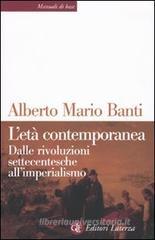L' età contemporanea. Dalle rivoluzioni settecentesche all'imperialismo L' età contemporanea. Dalle rivoluzioni settecentesche all'imperialismo