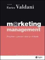 Marketing management. Progettare e generare valore per il cliente Marketing management. Progettare e generare valore per il cliente