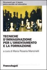 Tecniche d'immaginazione per l'orientamento e la formazione Tecniche d'immaginazione per l'orientamento e la formazione