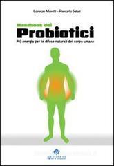 Handbook dei probiotici. Pi� energia per le difese naturali del corpo umano