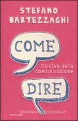 Come dire. Galateo della comunicazione Come dire. Galateo della comunicazione