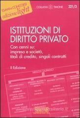 Istituzioni di diritto privato. Con cenni su: impresa e societ�, titoli di credito, singoli contratti. eBook