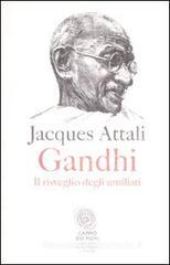 Gandhi. Il risveglio degli umiliati Gandhi. Il risveglio degli umiliati