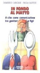 In fondo al piatto. Il cibo come comunicazione tra genitori e figli In fondo al piatto. Il cibo come comunicazione tra genitori e figli