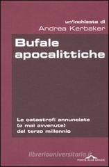 Bufale apocalittiche. Le catastrofi annunciate (e mai avvenute) del terzo millennio