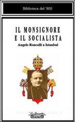 Il monsignore e il socialista. Angelo Roncalli a Istanbul