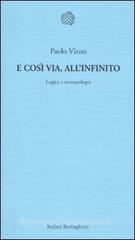 E così via, all'infinito. Logica e antropologia E così via, all'infinito. Logica e antropologia
