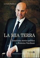 La mia terra. Intervista storico-politica a Federico Vecchioni La mia terra. Intervista storico-politica a Federico Vecchioni