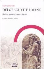 D�i greci, vite umane. Quel che possiamo imparare dai miti