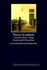 Narrare la malattia. Narrazione, clinica e dialogo fra psicoanalisi e biomedicina Narrare la malattia. Narrazione, clinica e dialogo fra psicoanalisi e biomedicina