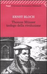 Thomas Münzer teologo della rivoluzione Thomas Münzer teologo della rivoluzione
