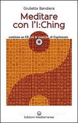 Meditare con l'I:Ching. Con CD Audio Meditare con l'I:Ching. Con CD Audio