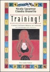 Training! Come l'attore libera se stesso Training! Come l'attore libera se stesso