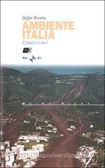 Ambiente italia. Il paese com'è Ambiente italia. Il paese com'è