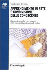 Apprendimento in rete e condivisione delle conoscenze. Ruolo, dinamiche e tecnologie delle comunit� professionali on-line