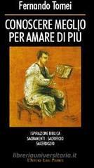Conoscere meglio per amare di pi�. Ispirazione biblica, sacramenti, sacrificio, sacerdozio