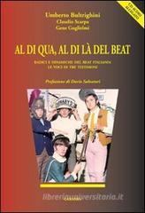 Al di qua, al di là del beat. Radici e dinamiche del beat italiano. Le voci di tre testimoni. Con CD Audio Al di qua, al di là del beat. Radici e dinamiche del beat italiano. Le voci di tre testimoni. Con CD Audio
