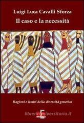 Il caso e la necessit�. Ragioni e limiti della diversit� genetica