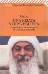 Una risata vi risveglierà. Commenti al Dhammapada di Gautama il Buddha Una risata vi risveglierà. Commenti al Dhammapada di Gautama il Buddha