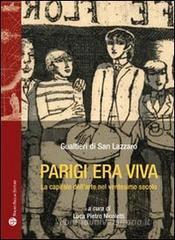 Parigi era viva. La capitale dell'arte nel ventesimo secolo Parigi era viva. La capitale dell'arte nel ventesimo secolo