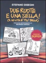 Due ruote e una sella (e la vita è più bella) Due ruote e una sella (e la vita è più bella)